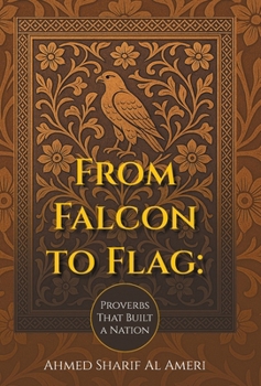 Hardcover From Falcon to Flag: Proverbs That Built a Nation Book