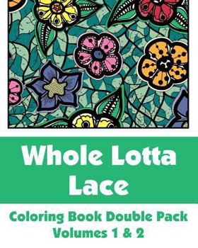 Paperback Whole Lotta Lace Coloring Book Double Pack (Volumes 1 & 2) Book