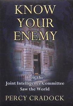 Hardcover Know your enemy: How the Joint Intelligence Committee saw the world Book