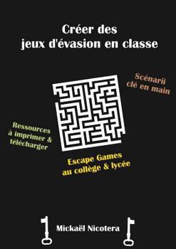 Paperback Créer des jeux d'évasion en classe [French] Book