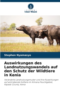 Paperback Auswirkungen des Landnutzungswandels auf den Schutz der Wildtiere in Kenia [German] Book