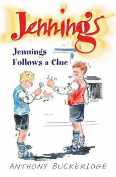 Jennings Follows a Clue - Book #2 of the Jennings