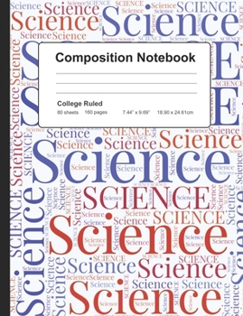 Paperback Composition Notebook: College Ruled - Back To School One Subject Science Exercise Book For Taking Notes - 7.44" x 9.69" in./ - 80 Lined Page Book