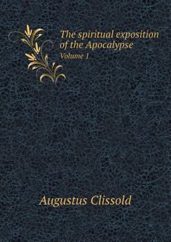 Paperback The spiritual exposition of the Apocalypse Volume 1 Book