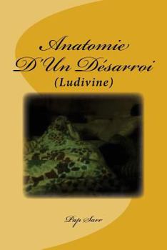 Paperback Anatomie D'Un Désarroi: (Ludivine) [French] Book