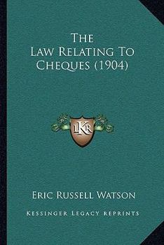 Paperback The Law Relating To Cheques (1904) Book