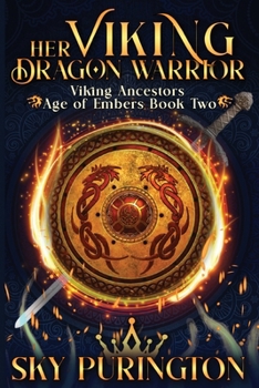 Her Viking Dragon Warrior (Viking Ancestors: Age of Embers)