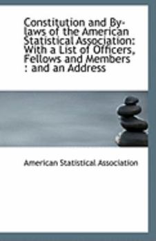Paperback Constitution and By-Laws of the American Statistical Association: With a List of Officers, Fellows a Book
