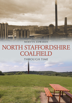 Paperback North Staffordshire Coalfield Through Time Book