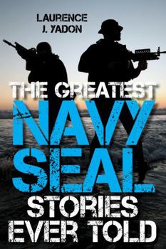 Paperback The Greatest Navy SEAL Stories Ever Told Book
