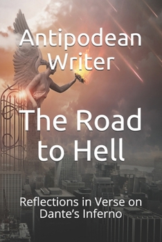 Paperback The Road to Hell: Reflections in Verse on Dante's Inferno Book