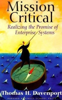 Hardcover Mission Critical: Realizing the Promise of Enterprise Systems Book