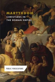 Library Binding Martyrdom: Christians in the Roman Empire Book