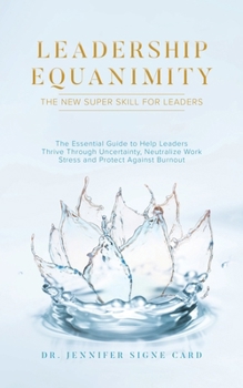 Paperback Leadership Equanimity: The New Super Skill for Leaders Book