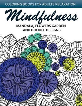Paperback Mindfulness Mandala Flower Garden and Doodle Design: Anti-Stress Coloring Book for seniors and Beginners Book