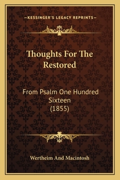 Paperback Thoughts For The Restored: From Psalm One Hundred Sixteen (1855) Book