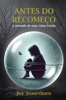 Paperback Antes do Recomeço: A Jornada de uma Alma Ferida [Portuguese] Book