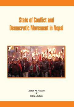 Hardcover State of Conflict and Democratic Movement in Nepal Book