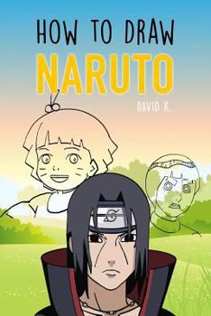 Paperback How to Draw Naruto: The Step-By-Step Naruto Drawing Book