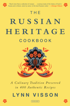 Paperback The Russian Heritage Cookbook: A Culinary Tradition in Over 400 Recipes Book