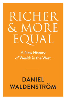 Paperback Richer and More Equal: A New History of Wealth in the West Book