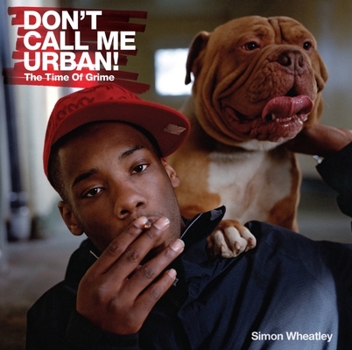 Hardcover Don't Call Me Urban!: The Time of Grime Book