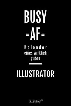 Kalender für Illustratoren / Illustrator / Illustratorin: Immerwährender Kalender / 365 Tage Tagebuch / Journal [3 Tage pro Seite] für Notizen, ... Erinnerungen, Sprüche (German Edition)
