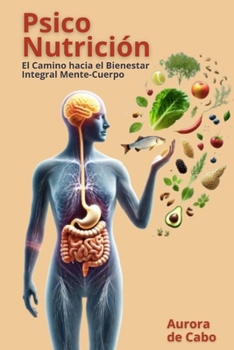 Paperback PsicoNutrición: El Camino hacia el Bienestar Integral Mente-Cuerpo [Spanish] Book
