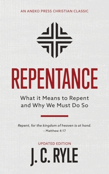 Paperback Repentance: What it Means to Repent and Why We Must Do So Book