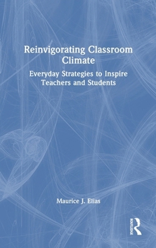 Hardcover Reinvigorating Classroom Climate: Everyday Strategies to Inspire Teachers and Students Book
