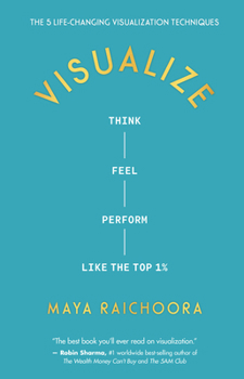Hardcover Visualize: Think, Feel, Perform Like the Top 1% Book