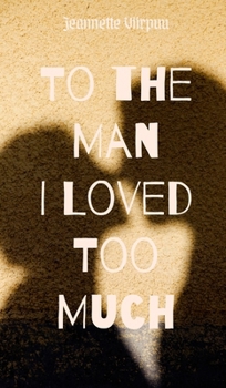 Hardcover To the Man I Loved Too Much Book