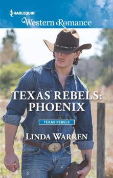 Texas Rebels: Phoenix - Book #5 of the Texas Rebels