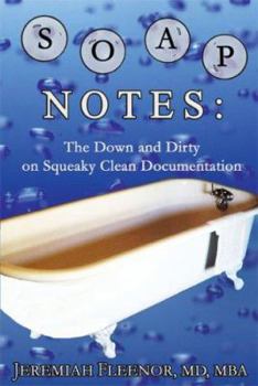 Paperback Soap Notes: The Down and Dirty on Squeaky Clean Documentation Book