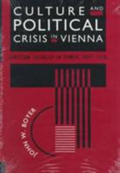 Hardcover Culture and Political Crisis in Vienna: Christian Socialism in Power, 1897-1918 Book