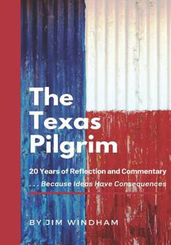Paperback The Texas Pilgrim: 20 Years of Reflection and Commentary Book