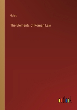 Paperback The Elements of Roman Law Book