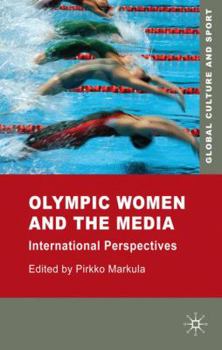 Hardcover Olympic Women and the Media: International Perspectives Book