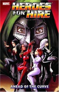 Heroes For Hire, Vol. 2: Ahead of the Curve - Book #2 of the Heroes for Hire 2006 Collected Editions
