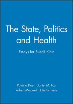 The State, Politics and Health: Essays for Rudolf Klein