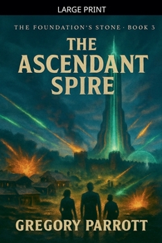 The Ascendant Spire (The Foundation's Stone)