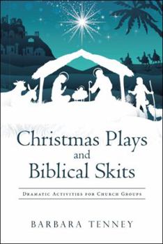 Hardcover Christmas Plays and Biblical Skits: Dramatic Activities for Church Groups Book