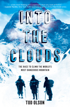 Hardcover Into the Clouds: The Race to Climb the World's Most Dangerous Mountain (Scholastic Focus) Book