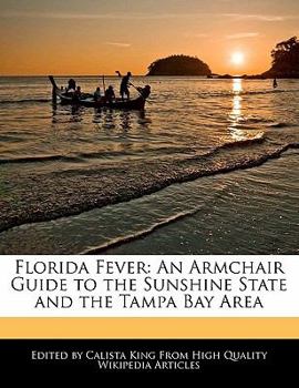 Florida Fever : An Armchair Guide to the Sunshine State and the Tampa Bay Area