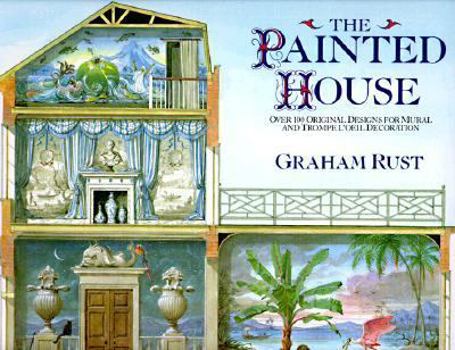 Paperback The Painted House: Over 100 Original Designs for Mural and Trompe L'Oeil Decoration Book