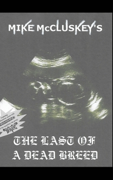 Hardcover The Last Of A Dead Breed Book