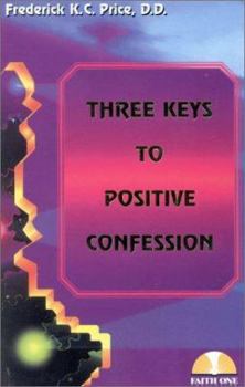 Paperback Three Keys to Positive Confess Book