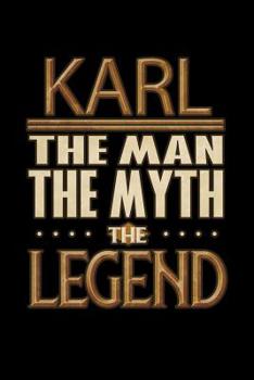 Paperback Karl The Man The Myth The Legend: Karl Journal 6x9 Notebook Personalized Gift For Male Called Karl Book