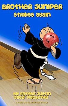 Brother Juniper Strikes Again