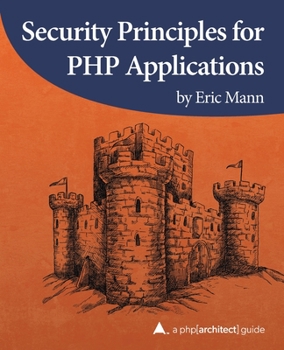 Paperback Security Principles for PHP Applications: A php[architect] guide Book